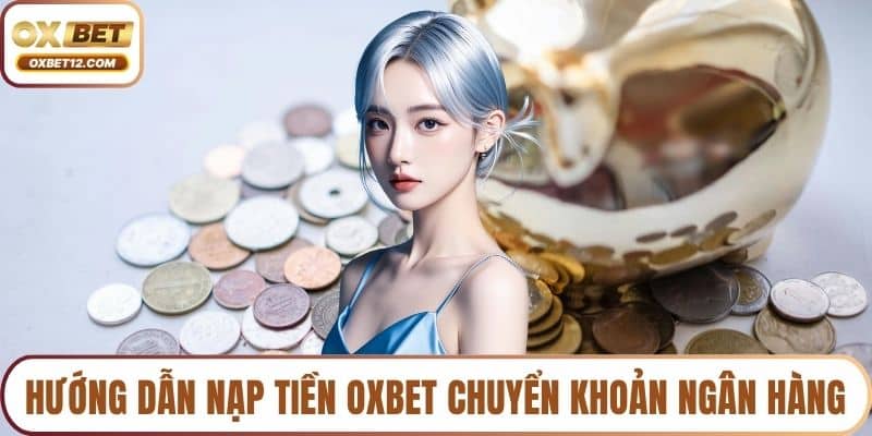 Nạp tiền OXBET