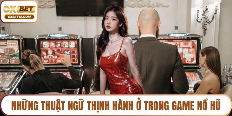 Thuật ngữ nổ hũ