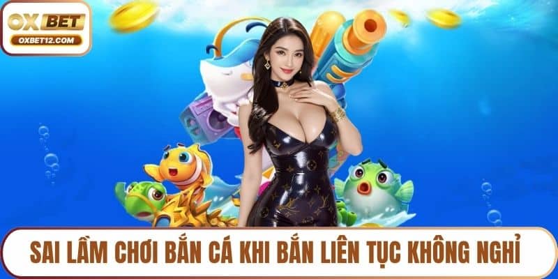 Sai lầm chơi bắn cá